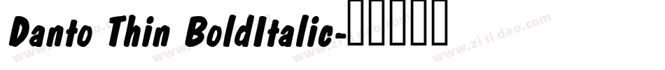 Danto Thin BoldItalic字体转换